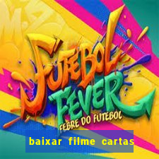 baixar filme cartas para julieta legendado